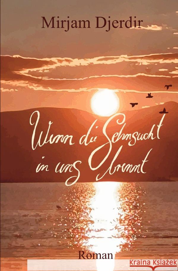 Wenn die Sehnsucht in uns brennt Djerdir, Mirjam 9783819020100 epubli - książka