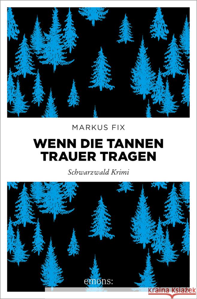 Wenn die Tannen Trauer tragen Fix, Markus 9783740823436 Emons Verlag - książka