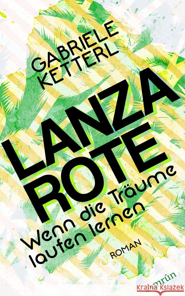 Wenn die Träume laufen lernen 2: LANZAROTE Ketterl, Gabriele 9783958691438 Amrun - książka