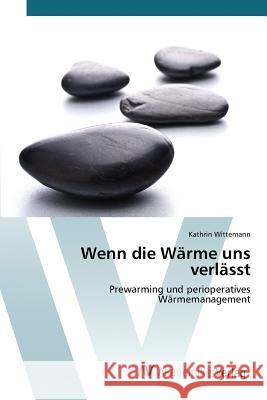 Wenn die Wärme uns verlässt Wittemann Kathrin 9783639840902 AV Akademikerverlag - książka