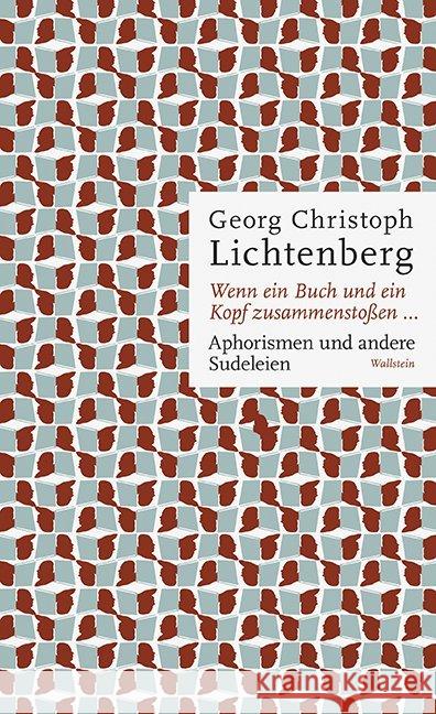 Wenn ein Buch und ein Kopf zusammenstoßen... : Aphorismen und andere Sudeleien Lichtenberg, Georg Chr. 9783835319950 Wallstein - książka