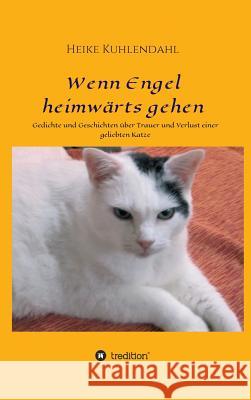 Wenn Engel heimwärts gehen Heike Kuhlendahl 9783732376964 Tredition Gmbh - książka