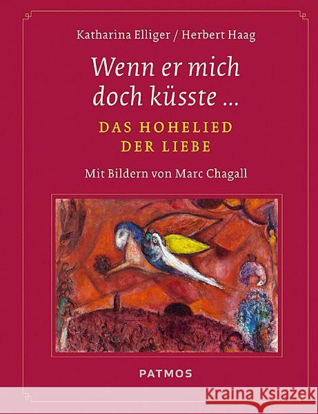 Wenn er mich doch küsste : Das Hohelied der Liebe Ellinger, Katharina; Haag, Herbert 9783843605984 Patmos - książka