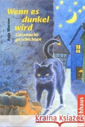 Wenn es dunkel wird : Gutenachtgeschichten Werner, Anja   9783825173487 Urachhaus - książka