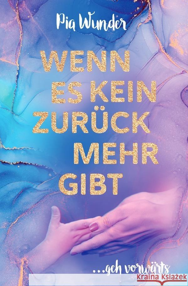 Wenn es kein Zurück mehr gibt Wunder, Pia 9783756533428 epubli - książka