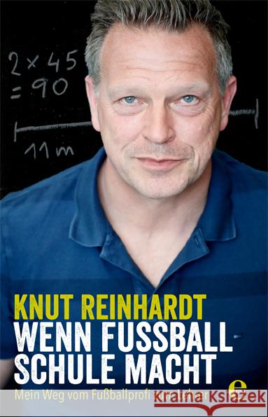 Wenn Fußball Schule macht : Mein Weg vom Fußballprofi zum Lehrer Reinhardt, Knut 9783841905543 Edel Germany - książka