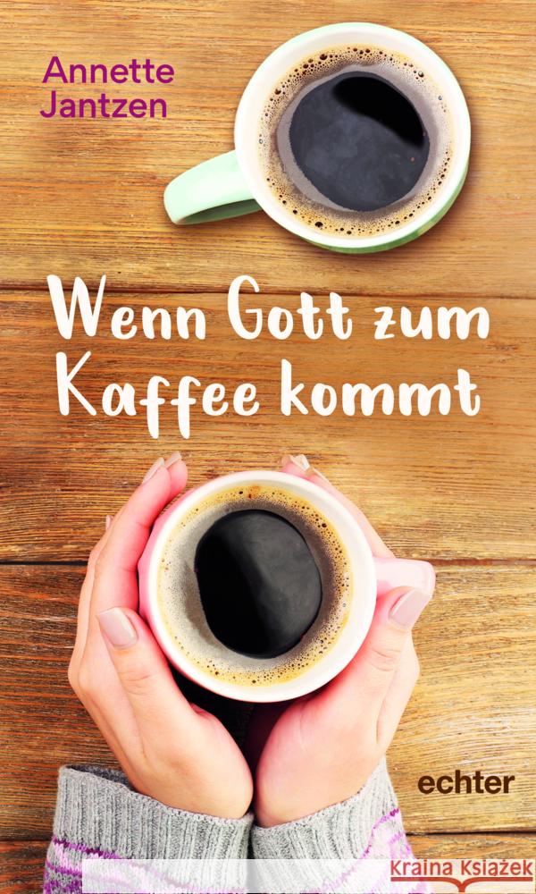 Wenn Gott zum Kaffee kommt Jantzen, Annette 9783429057015 Echter - książka