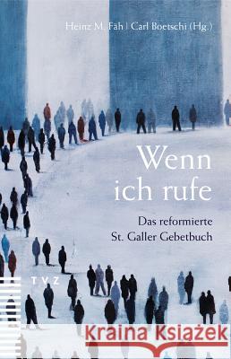 Wenn Ich Rufe: Das Reformierte St. Galler Gebetbuch Ott, Monica 9783290179199 TVZ Theologischer Verlag - książka