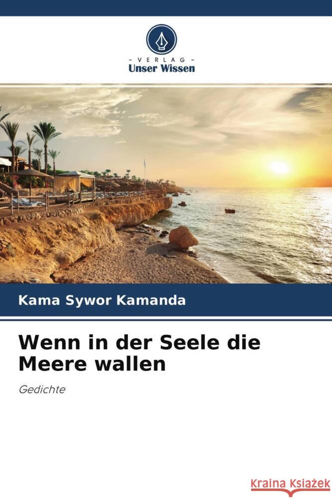 Wenn in der Seele die Meere wallen Kamanda, Kama Sywor 9786204368993 Verlag Unser Wissen - książka