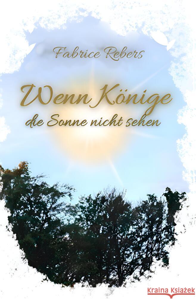 Wenn Könige die Sonne nicht sehen Rebers, Fabrice 9783384579751 tredition - książka