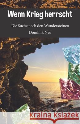 Wenn Krieg herrscht: Die Suche nach den Wundersteinen Neu, Dominik 9783861967262 Papierfresserchens MTM-Verlag - książka