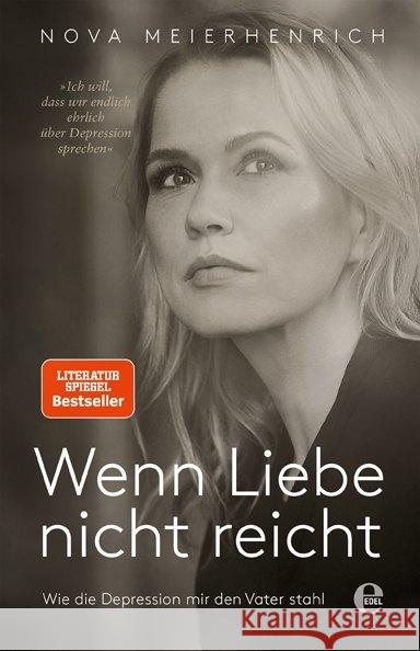 Wenn Liebe nicht reicht : Wie die Depression mir den Vater stahl Meierhenrich, Nova 9783841906366 Edel Germany GmbH - książka