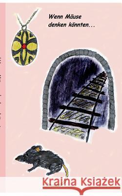 Wenn Mäuse denken könnten Susann Schlecht 9783735758927 Books on Demand - książka
