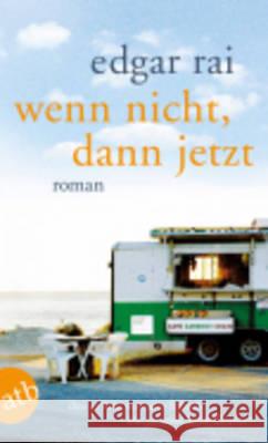 Wenn nicht, dann jetzt : Roman Rai, Edgar 9783746629797 Aufbau TB - książka