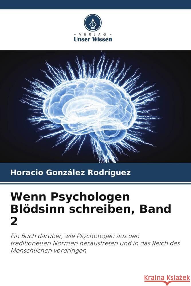 Wenn Psychologen Bl?dsinn schreiben, Band 2 Horacio Gonz?le 9786207066544 Verlag Unser Wissen - książka