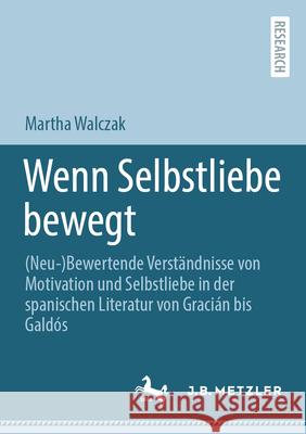 Wenn Selbstliebe bewegt Walczak, Martha 9783662668894 J.B. Metzler - książka