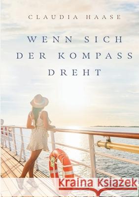 Wenn sich der Kompass dreht Claudia Haase 9783819214417 Bod - Books on Demand - książka