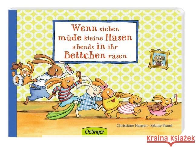 Wenn sieben müde kleine Hasen abends in ihr Bettchen rasen Praml, Sabine 9783789166457 Oetinger - książka