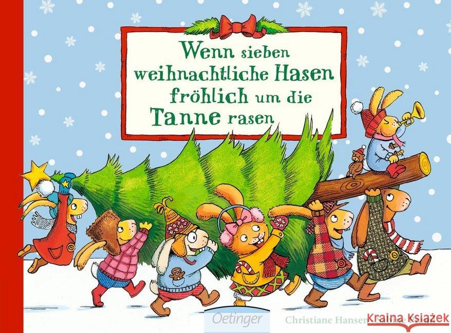 Wenn sieben weihnachtliche Hasen fröhlich um die Tanne rasen Hansen, Christiane; Praml, Sabine 9783789108396 Oetinger - książka