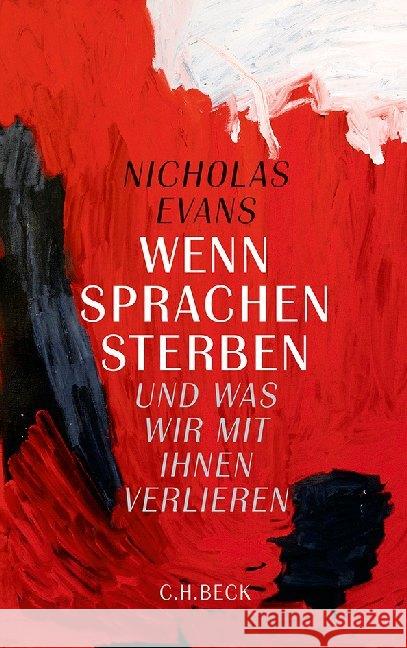 Wenn Sprachen sterben : und was wir mit ihnen verlieren Evans, Nicholas 9783406653278 Beck - książka