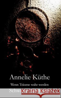 Wenn Träume wahr werden Annelie Küthe 9783741298936 Books on Demand - książka