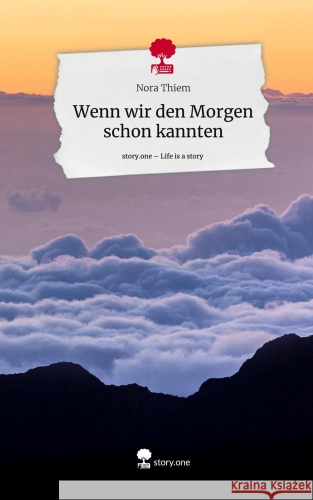 Wenn wir den Morgen schon kannten. Life is a Story - story.one Thiem, Nora 9783711562128 story.one publishing - książka