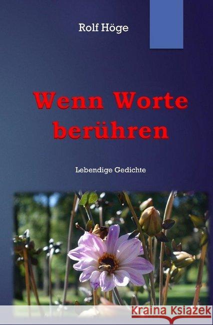 Wenn Worte berühren : Lebendige Gedichte Höge, Rolf 9783748520382 epubli - książka