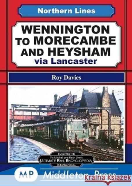 Wennington To Morecambe And Heysham: via Lancaster Roy Davies 9781910356586 Middleton Press - książka