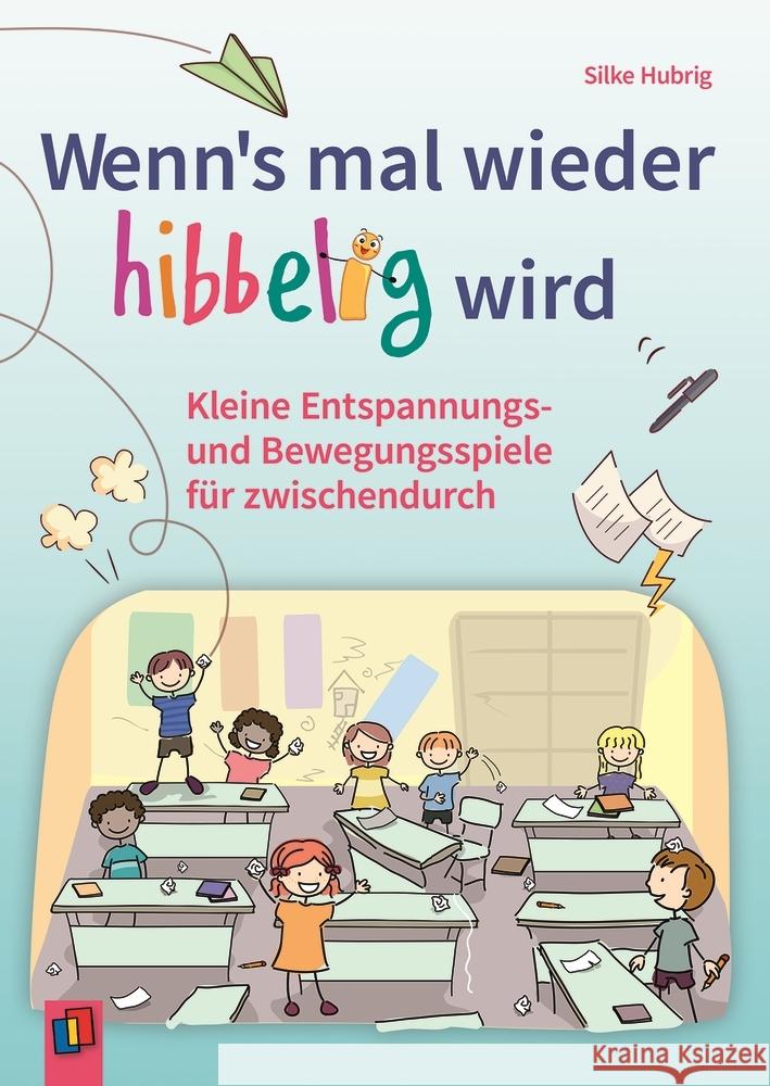 Wenn's mal wieder hibbelig wird Hubrig, Silke 9783834668288 Verlag an der Ruhr - książka