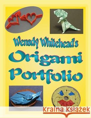 Wensdy Whitehead's Origami Portfolio Whitehead                                Marc Kirschenbaum Lisa Beth Corfman 9781957151007 Origami - książka