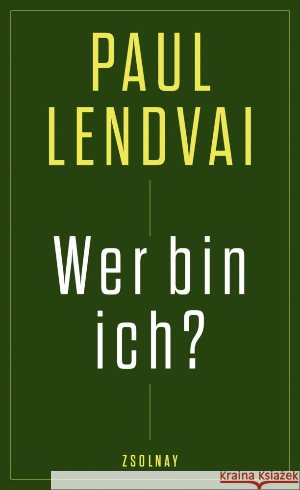 Wer bin ich? Lendvai, Paul 9783552075597 Paul Zsolnay Verlag - książka