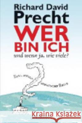 Wer Bin Ich - Und Wenn JA, Wie Viele? Richard David Precht 9783442155286 Verlagsgruppe Random House GmbH - książka