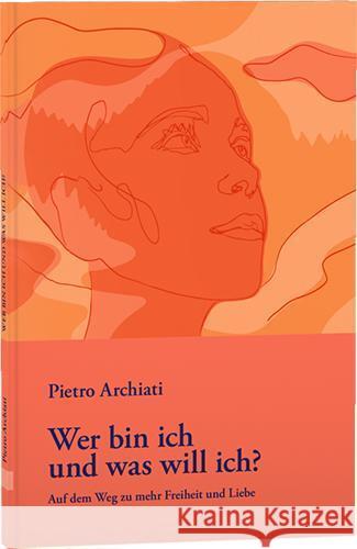 Wer bin ich und was will ich? Archiati, Pietro 9783867727730 Rudolf Steiner Ausgaben - książka