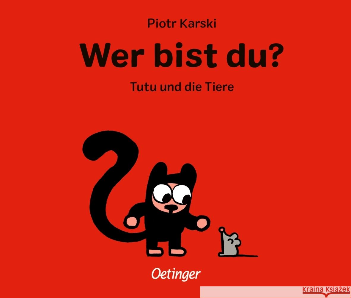 Wer bist du? Tutu und die Tiere Karski, Piotr 9783751205139 Oetinger - książka