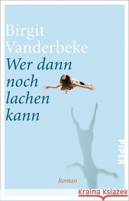 Wer dann noch lachen kann : Roman Vanderbeke, Birgit 9783492314213 Piper - książka