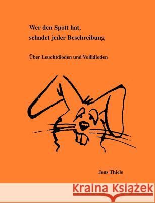 Wer den Spott hat schadet jeder Beschreibung Jens Thiele 9783898115506 Books on Demand - książka