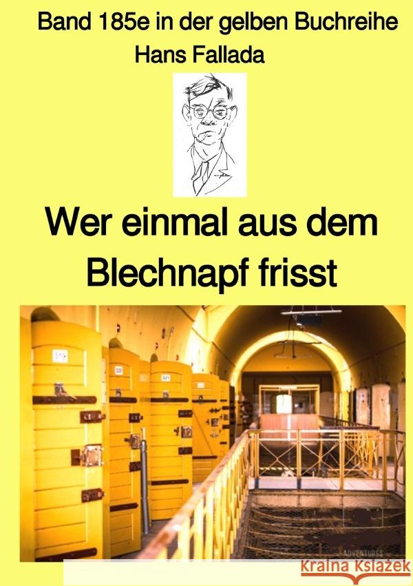 Wer einmal aus dem Blechnapf frisst  -  Band 185e in der gelben Buchreihe - bei Jürgen Ruszkowski Fallada, Hans 9783754956960 epubli - książka
