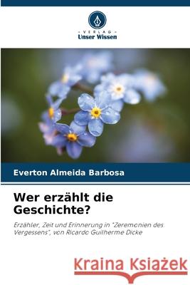 Wer erz?hlt die Geschichte? Everton Almeid 9786207713462 Verlag Unser Wissen - książka