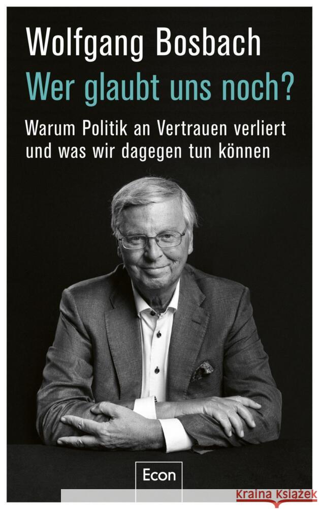 Wer glaubt uns noch? Bosbach, Wolfgang 9783430210843 Econ - książka