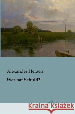 Wer hat Schuld? Herzen, Alexander 9783955630072 Leseklassiker - książka