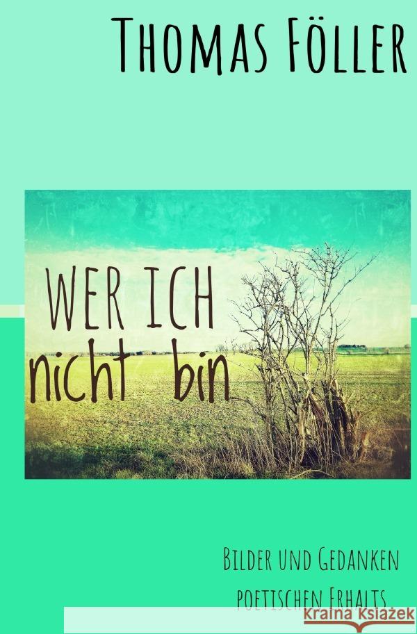 Wer ich nicht bin Föller, Thomas 9783819728884 epubli - książka