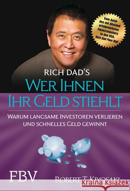 Wer Ihnen Ihr Geld stiehlt : Warum langsame Investoren verlieren und schnelles Geld gewinnt Kiyosaki, Robert T. 9783959723466 FinanzBuch Verlag - książka