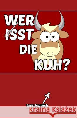 Wer isst die Kuh? Joppich, Lars 9781792911668 Independently Published - książka