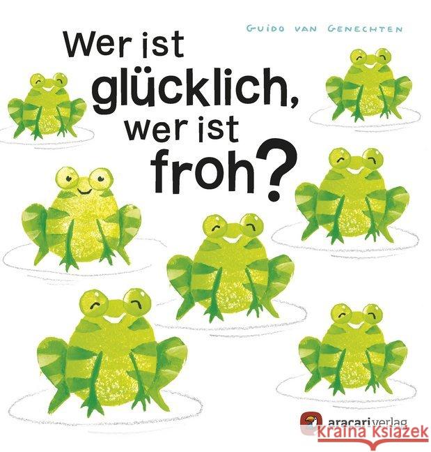 Wer ist glücklich, wer ist froh? Genechten, Guido van 9783905945614 Aracari - książka