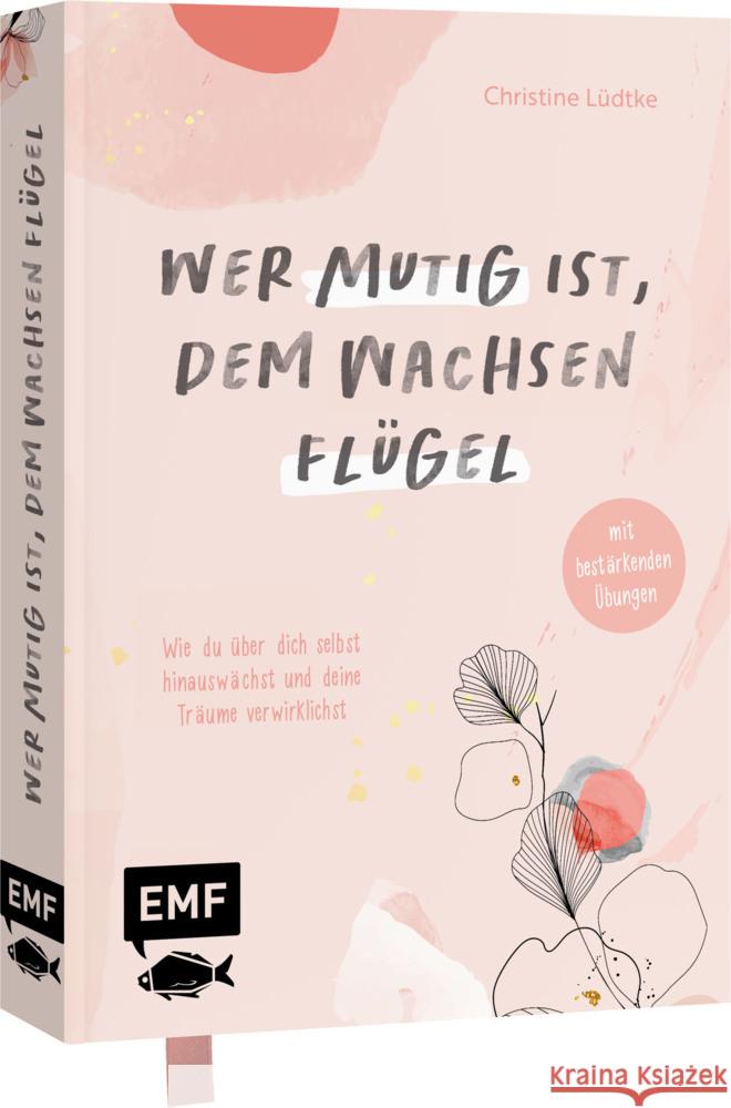 Wer mutig ist, dem wachsen Flügel Lüdtke, Christine 9783745918687 Edition Michael Fischer - książka