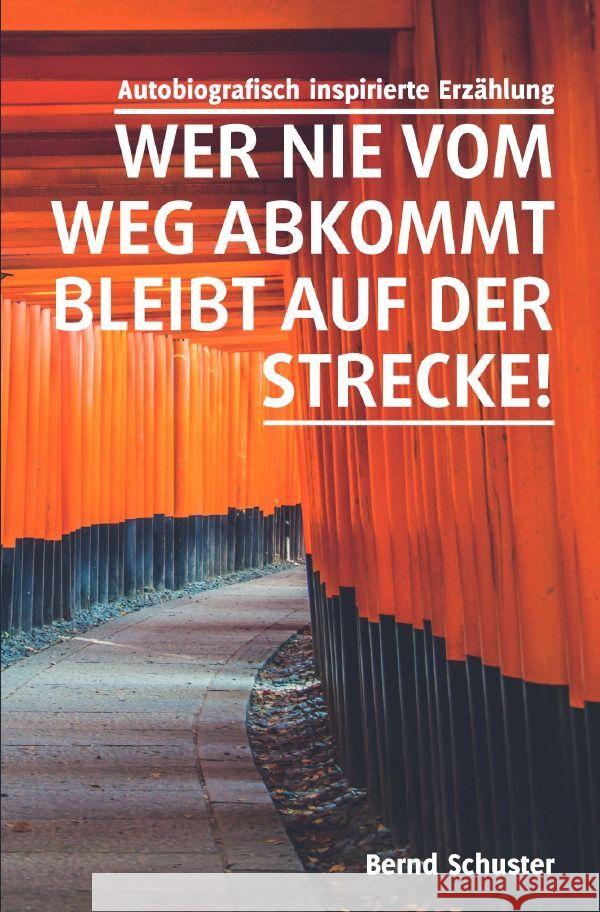 Wer nie vom Weg abkommt, bleibt auf der Strecke! Schuster, Bernd 9783757552305 epubli - książka
