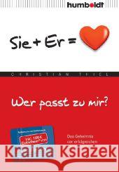 Wer passt zu mir? Er + Sie = Herz : Das Geheimnis der erfolgreichen Partnerwahl Thiel, Christian 9783869104881 Humboldt - książka