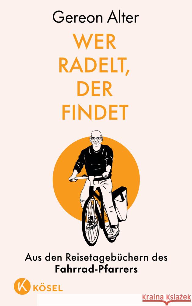 Wer radelt, der findet Alter, Gereon 9783466373192 Kösel - książka