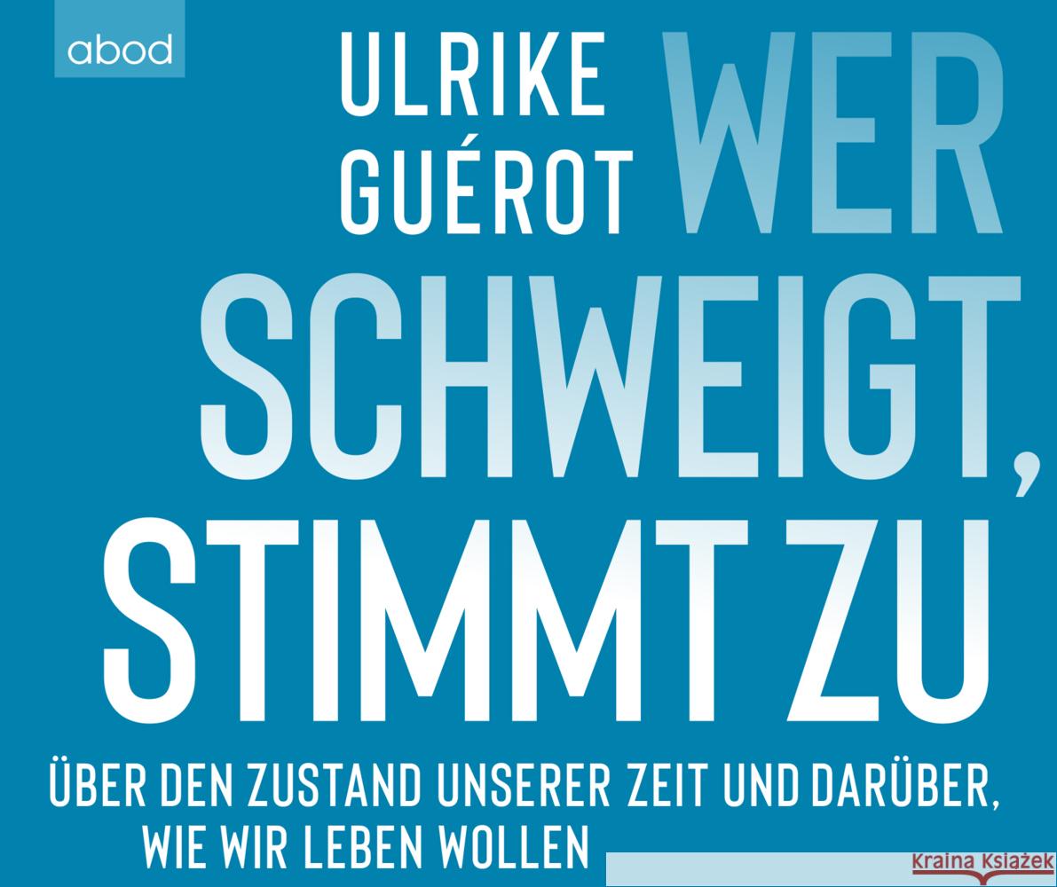 Wer schweigt, stimmt zu, Audio-CD Guérot, Ulrike 9783954718696 RBmedia - książka