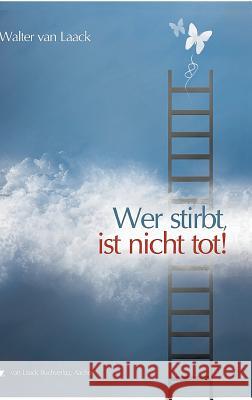 Wer stirbt, ist nicht tot Walter Van Laack 9783936624137 Van Laack Gmbh - książka